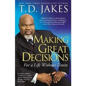 USED-Making Great Decisions: For a Life Without Limits by Jakes, T. D. (Paperback)