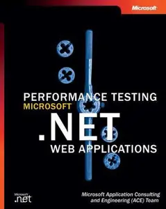 USED-Performance Testing Microsoft® .NET Web Applications by MICROSOFT ACE TEAM (Paperback)