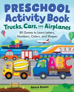 USED-Preschool Activity Book Trucks, Cars, and Airplanes: 80 Games to Learn Letters, Numbers, Colors, and Shapes by Deneen, Valerie (Paperback)