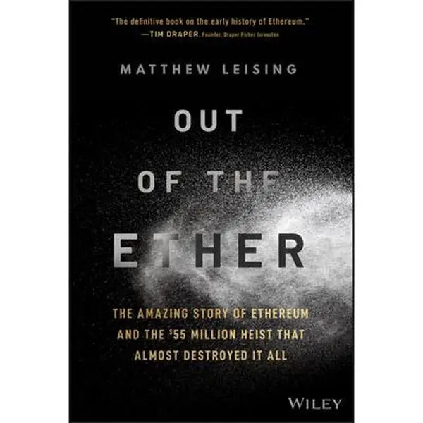 USED-Out of the Ether: The Amazing Story of Ethereum and the $55 Million Heist That Almost Destroyed It All by Leising, Matthew (Hardcover)