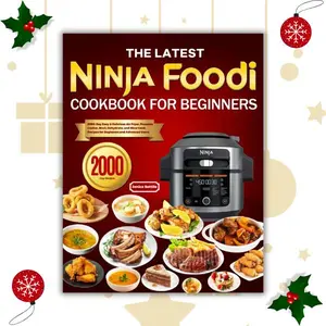 The latest Ninja Foodi Cookbook for Beginners: 2000-Day Easy & Delicious Air Fryer, Pressure Cooker, Broil, Dehydrate, and Slow Cook Recipes for Beginners and Advanced Users - Paperback