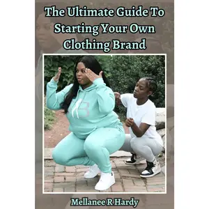 The ultimate guide to starting your own clothing brand