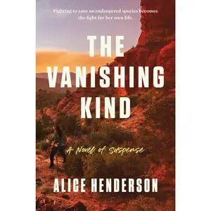 The Vanishing Kind: A Novel of Suspense (Alex Carter Series: Volume Number 4) by Alice Henderson [Hardback Book]