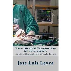 USED-Basic Medical Terminology for Interpreters: English-Spanish Medical Terms by Leyva, Jose Luis (Paperback)