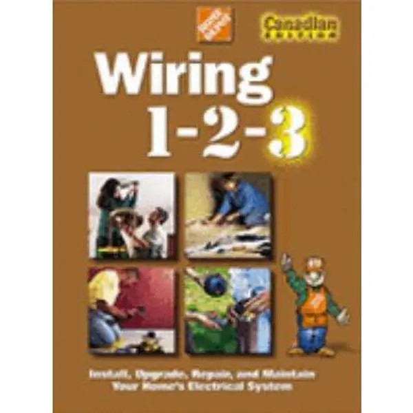 USED Book - Wiring 1-2-3 : Install, Upgrade, Repair, and Maintain Your Home's Electric System by Home Depot (Hardcover) - english