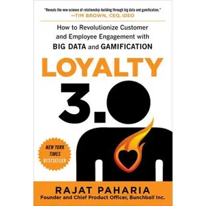 USED-Loyalty 3.0: How to Revolutionize Customer and Employee Engagement with Big Data and Gamification by Paharia, Rajat (Hardcover)