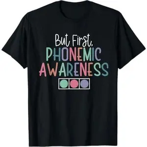 But First Phonemic Awareness Reading Teacher Interventionist T-Shirt