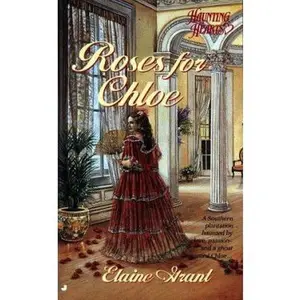 USED-Roses for Chloe (Haunting Hearts Romance) by Elaine Grant (Unknown)
