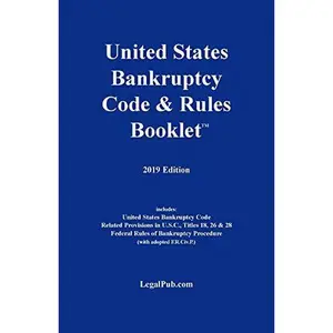 USED-2019 United States Bankruptcy Code & Rules Booklet (For Use With All Bankruptcy Law Casebooks) by LegalPub.com (Paperback)