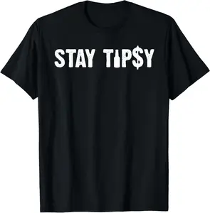 100% Cotton Stay Tipsy Bartender Mixologist Hospitality Gifts Men Women T-Shirt