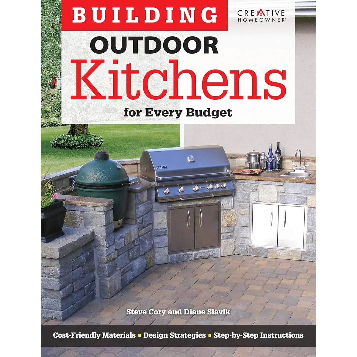 Building Outdoor Kitchens for Every Budget (Creative Homeowner) DIY Instructions and Over 300 Photos to Bring Attractive, Functional Kitchens within Reach of Budget-Conscious Homeowners Paperback – Illustrated, May 1, 2015
