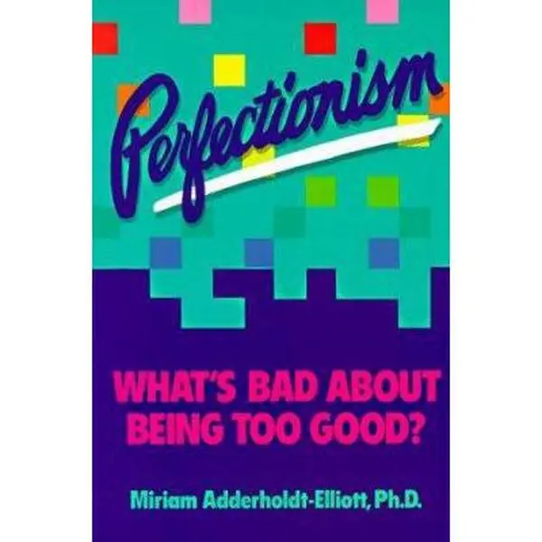 USED-Perfectionism: What's Bad About Being Too Good? by Miriam Adderholdt-Elliott (Paperback)