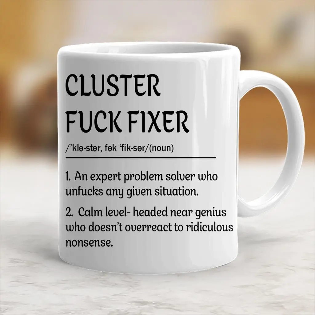 Ceramic Coffee Mug - Funny Clusterfk Fixer Problem Solver Novelty Print Mugs, Washable Printed Beverage Cup, Stylish Drinkware Fun Gift For Coworkers - scs10036