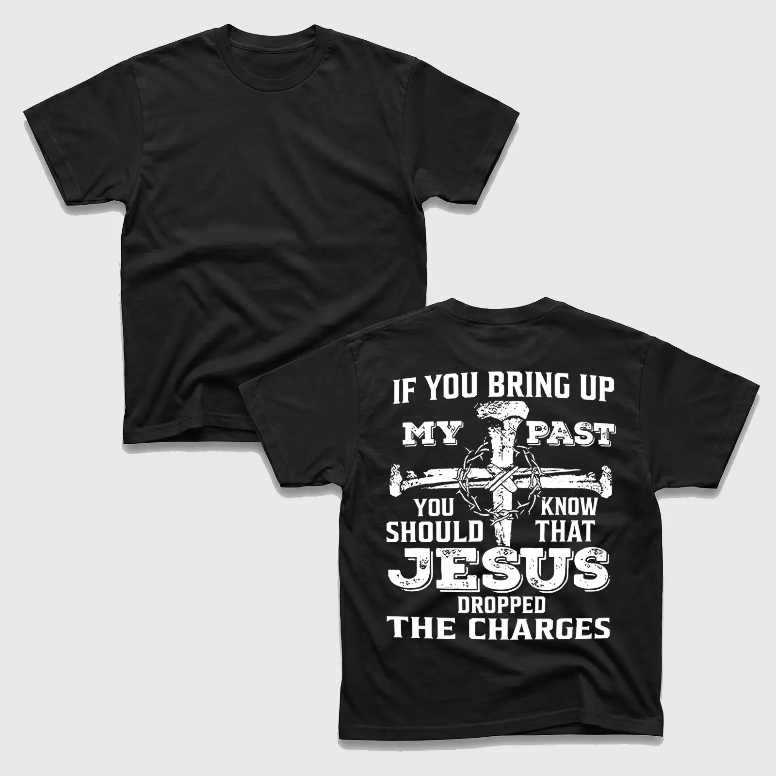 If You Bring Up My Past, You Should Know That Jesus Dropped The Charges Tee Pure  Casual Street Style Crew Neck Short Sleeve T-Shirt Tops Trendy for Women for Men Love Classic
