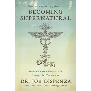 Becoming Supernatural  Personal Growth, Mind Power & Transformation Self Help Book - Paperback