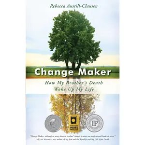 USED Book - Change Maker: How My Brother's Death Woke Up My Life by Austill-Clausen, Rebecca (Paperback) - english