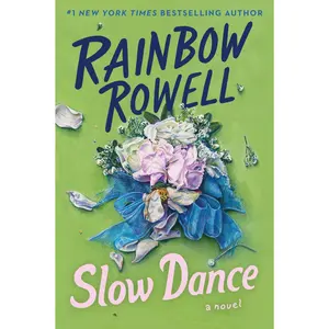 Slow Dance: A Novel by Rainbow Rowell [Hardback Book]