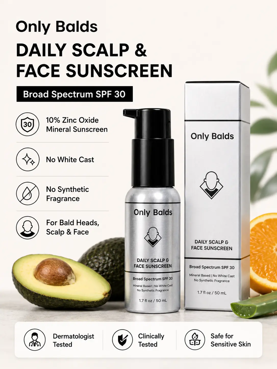 Only Balds Daily Scalp & Face Mineral Sunscreen SPF 30 |  | No White Cast Spectrum SPF Moisturizer Chemical-Free Sunscreen SPF 45 Tinted