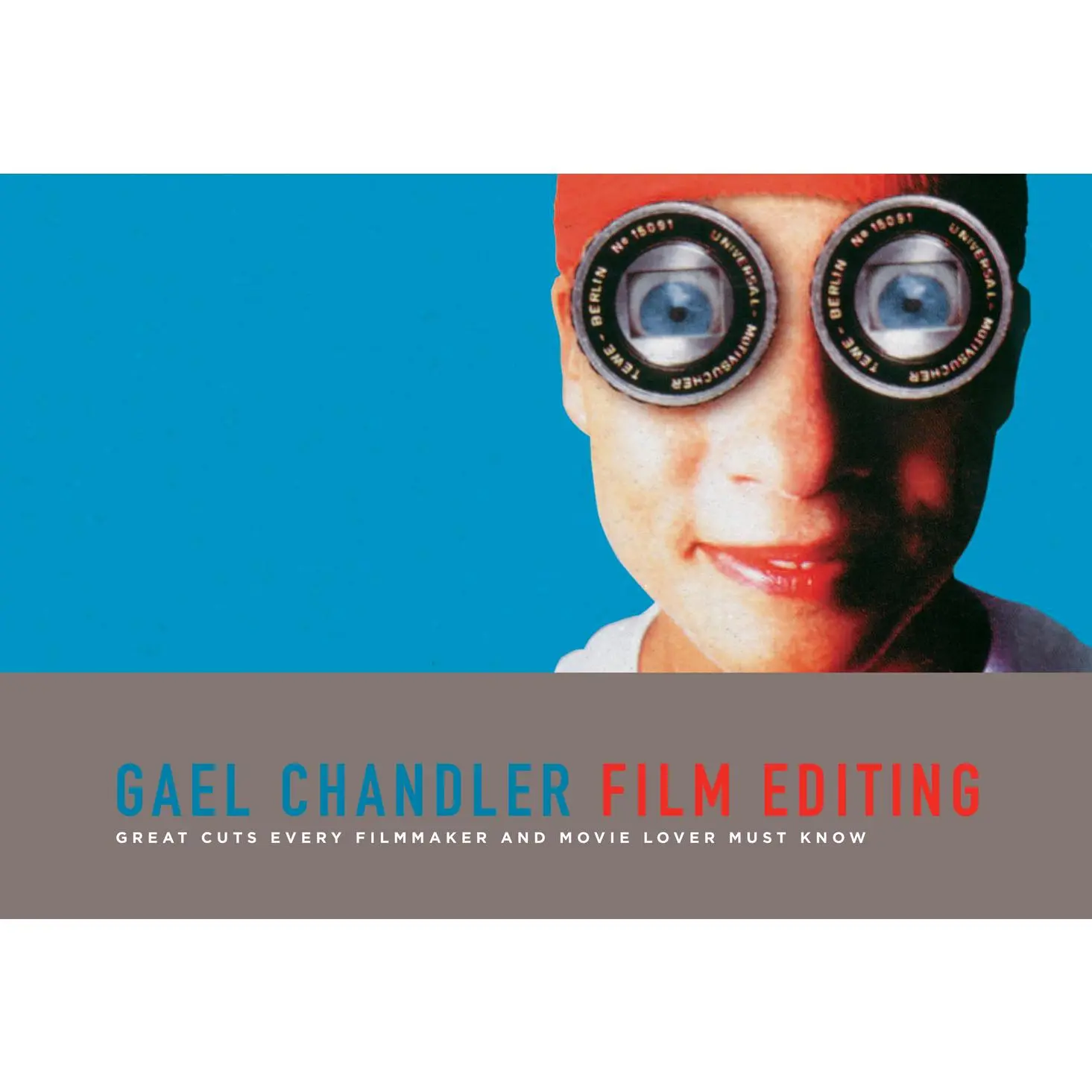 USED-Film Editing: Great Cuts Every Filmmaker and Movie Lover Must Know by Chandler, Gael (Paperback)
