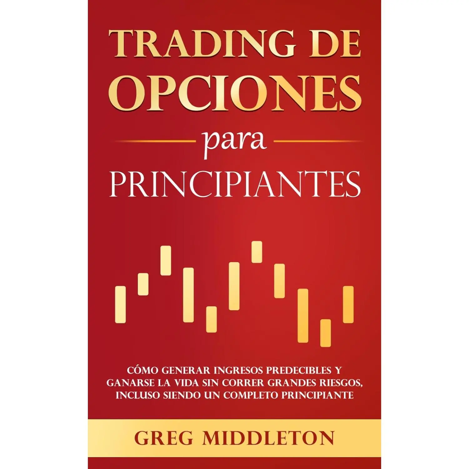Trading de opciones para principiantes (Spanish Edition)
