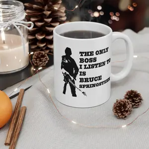 The Only Boss I Listen To Is Bruce Springsteen Mug 15oz 11oz, Custom Mug Gift