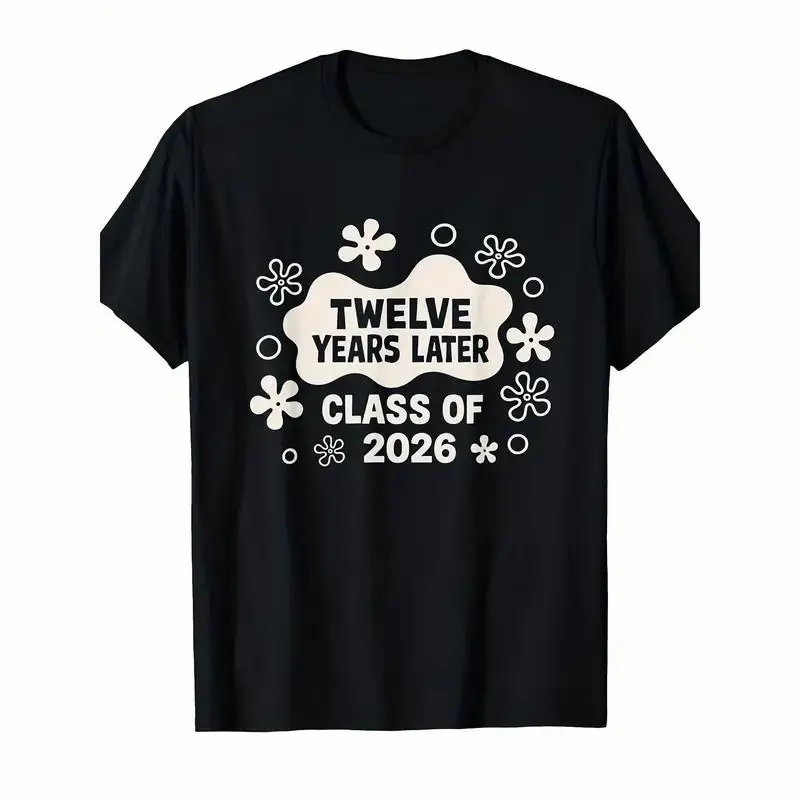100% Premium Cotton graphic tees Class of 2026 Twelve Years Later Funny Graduation T-Shirt