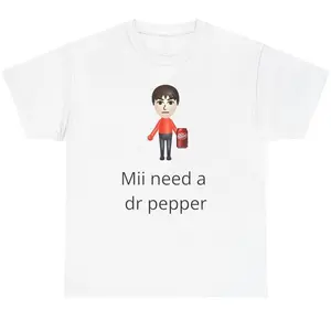 Mii need a dr pepper Shirt Funny Meme Tee Cotton Classic Menswear Top