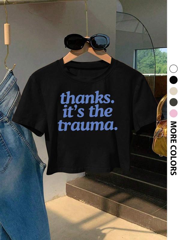 Women's "thanks It's The Trauma" Print Round Neck Crop Tee, Fashion Casual Crew Neck T-shirt for Daily Holiday Vacation Outdoor Wear, Ladies Clothes for Summer, Top