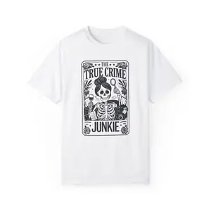 True Crime Junkie - T-Shirt {Comfort Colors}