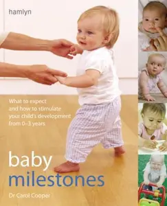 USED-Baby Milestones: What to Expect and How to Stimulate Your Childs Development from 0-3 Years by Carol Cooper (Paperback)