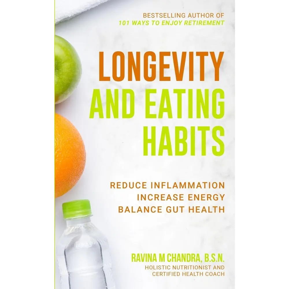 USED Book - Longevity and Eating Habits: A Simple Blueprint to Reduce Inflammation, Increase Energy and Balance Gut Health So You Can Age Well and Live Vibrantly by Chandra, Ravina M. (Paperback) - english