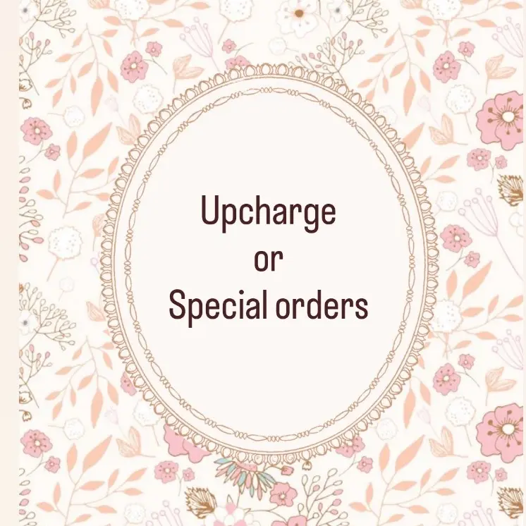 Upcharge or special order