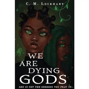 We Are Dying Gods -- C. M. Lockhart - Paperback