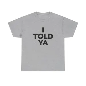 I Told Ya Graphic T-Shirt, As Worn by Zendaya and JFK Jr Sweatshirt, Challengers Movie Pullover Hoodies, Gift for Fans