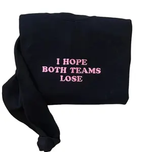 I Hope Both Teams Lose Embroidered Sweatshirt Pullover