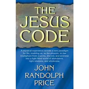 The Jesus Code -- John Randolph Price - Paperback