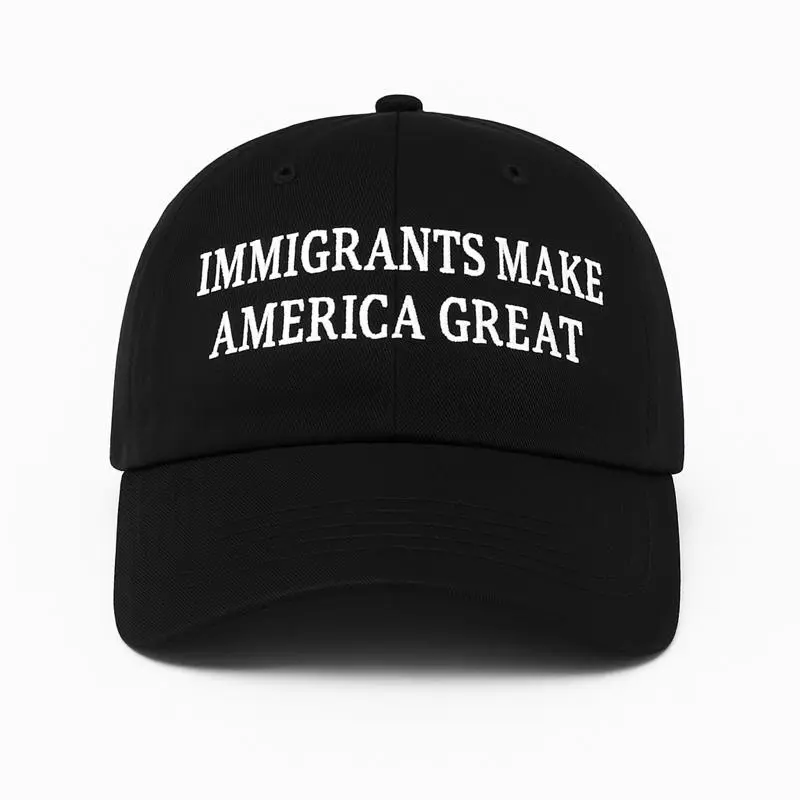 DAD HATS - Immigrants Make America Great Hat, Stylish black cap with bold “Immigrants Make America Great” embroidery — a powerful statement of pride and unity.