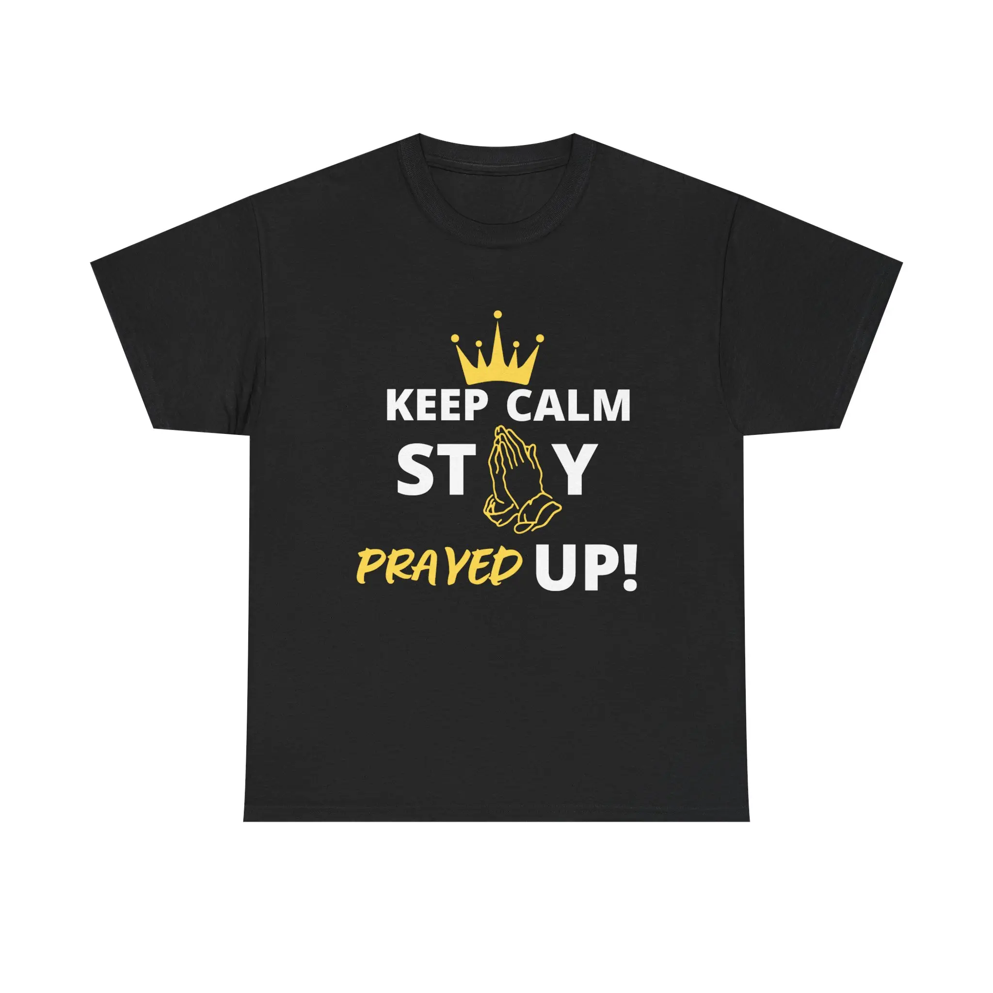Keep Calm Stay Prayed Up ! faith t-shirt