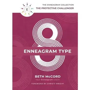 USED-The Enneagram Type 8: The Protective Challenger by McCord, Beth (Hardcover)