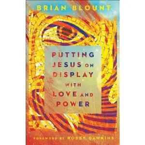 USED-Putting Jesus on Display with Love and Power by Brian Blount (Paperback)