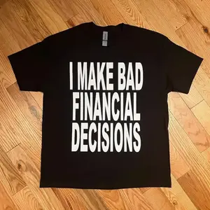 I Made Bad Financial Decisions Funny Joke Shirt, Vintage Y2k Hip Hop Punk Grunge Goth, Unisex Crewneck Menswear and Womenswear