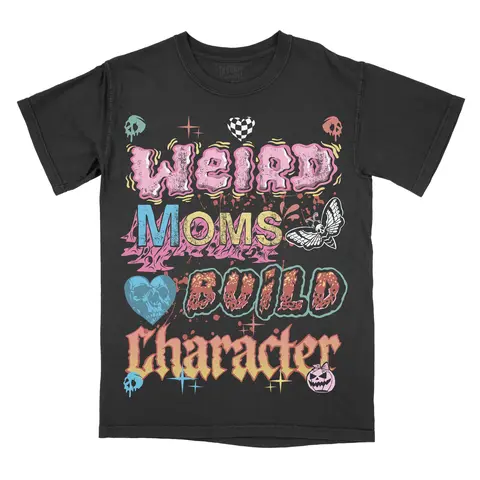 Weird Moms Build Character Comfort Colors Unisex T-shirt Gothic Alternative Fashion Top Tshirt Streetwear Shortsleeve Womenswear
