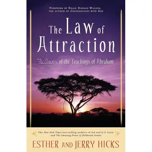 The Law of Attraction: The Basics of the Teachings of Abraham