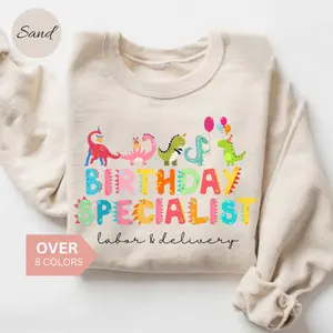 Labor and Delivery Nurse Sweatshirt, L&D Nurse Shirt, Birthday Specialist Crewneck, Labor and Delivery Nurse Gift, Nurse Appreciation Gift