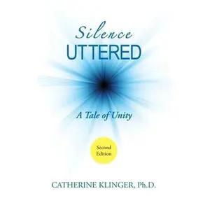 USED-Silence Uttered: A Tale of Unity by Klinger, Catherine (Paperback)