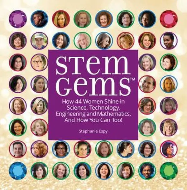 USED Book - STEM Gems: How 44 Women Shine in Science, Technology, Engineering and Mathematics, and How You Can Too! by Stephanie Espy (Paperback) - english