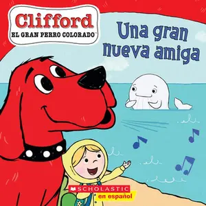 Clifford: Una Gran Nueva Amiga (Big New Friend) -- Norman Bridwell - Paperback