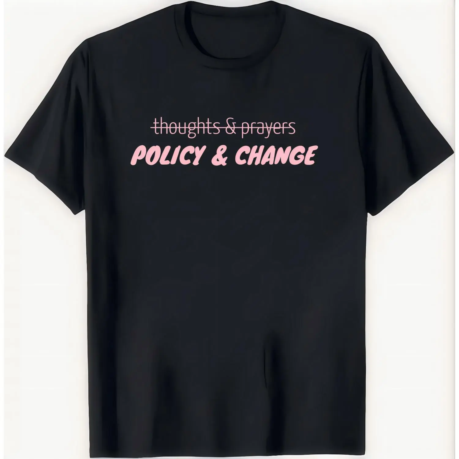 Thoughts and Prayers Policy and Change Political T-shirt with Sarcastic and Ironic Protest Design for Activists Supporting Social Justice Reform a Modern Graphic Gift Idea