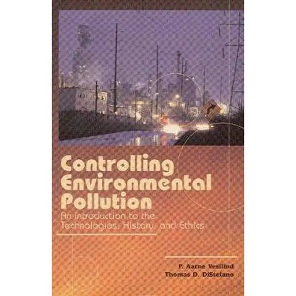 USED-Controlling Environmental Pollution: An Introduction to the Technologies, History, And Ethics by Aarne Vesilind (Paperback)