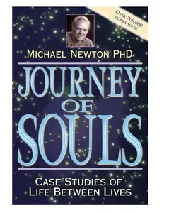 Journey of Souls: Case Studies of Life Between Lives (Michael Newton's Journey of Souls, 1) Paperback – July 1, 1994 by Michael Newton